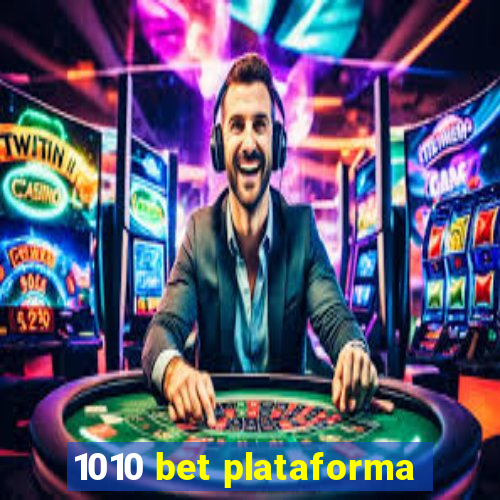 1010 bet plataforma